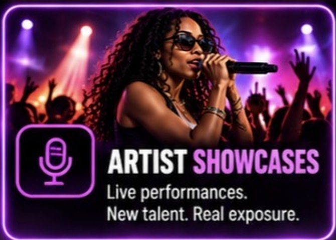 Artist Showcases: Live performances. New talent. Real exposure.