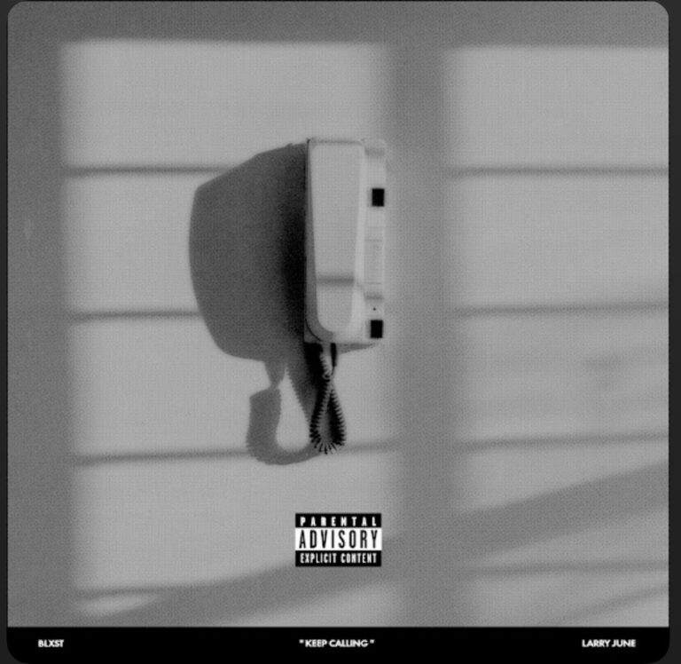Blxst – Keep Calling (feat. Larry June)